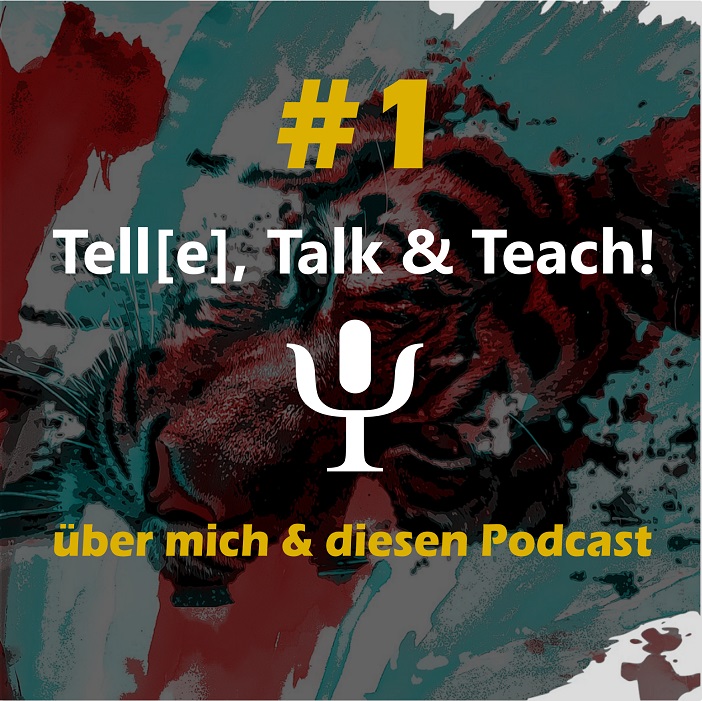 Tell[e], Talk & Teach #1 – über mich und diesen Podcast