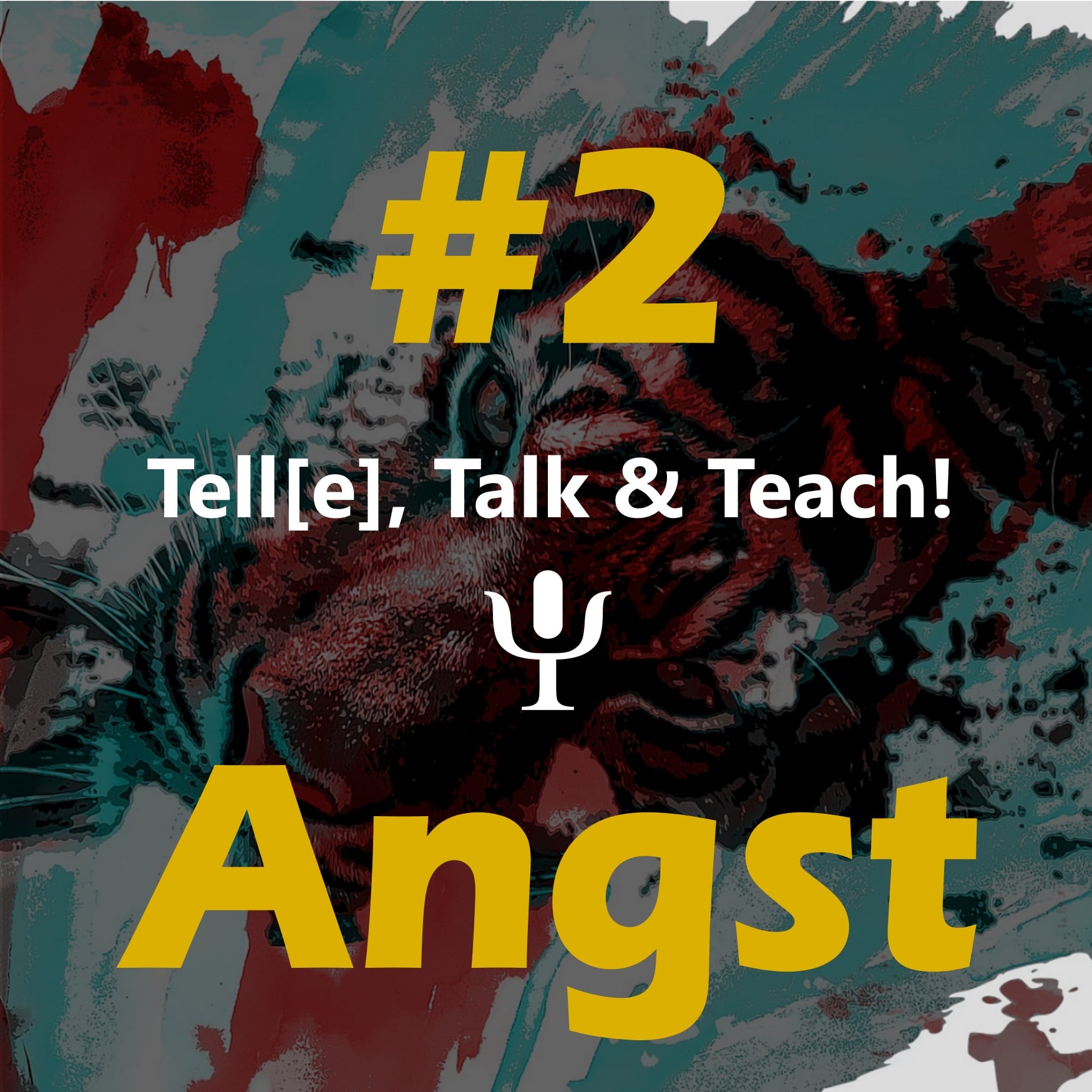 Tell[e], Talk & Teach #2 – Angst